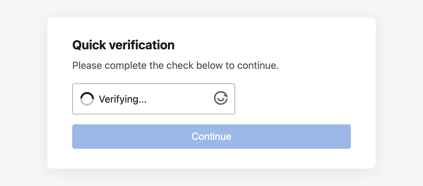 The ALTCHA widget while the browser brute-forces the proof-of-work — Continue stays disabled until it resolves The ALTCHA challenge interstitial, showing the widget in its "Verifying..." state above a disabled Continue button